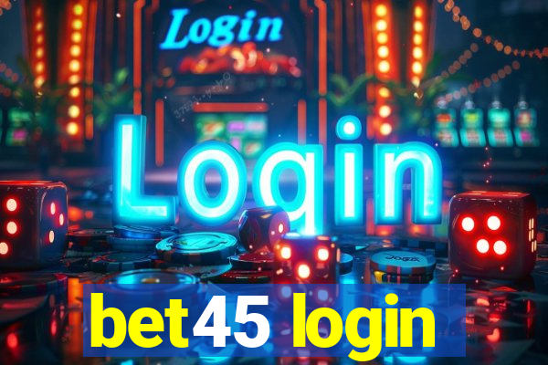 bet45 login